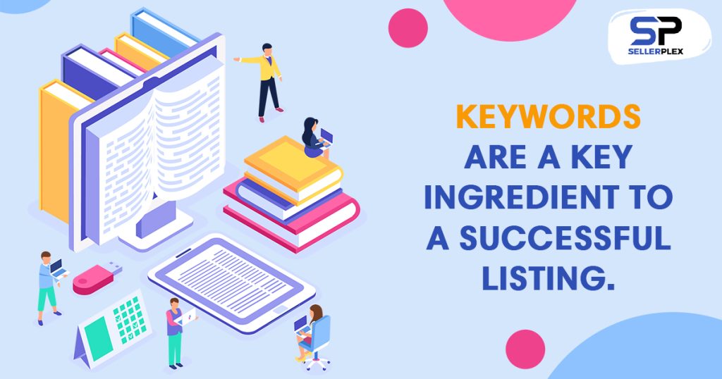 Keywords are a key ingredient to a successful listing. - 5 Amazon Listing Best Practices for Maximum Impact