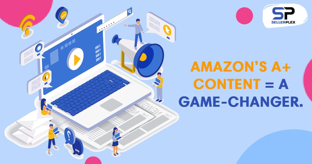 Amazon’s A+ Content = a game-changer. - 5 Amazon Listing Best Practices for Maximum Impact
