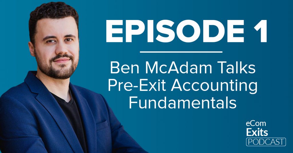 EPISODE 1: Pre-Exit Accounting Fundamentals with Ben McAdam