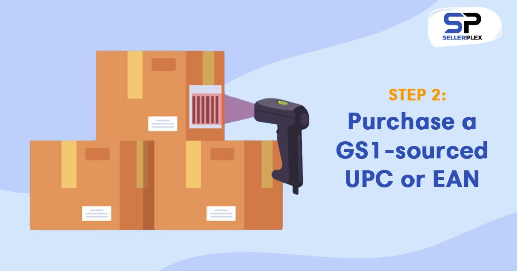 Step 2: Purchase a GS1-sourced UPC or EAN. - UPC Switch-Up! How to Update UPC Codes on Amazon for Improved Catalog