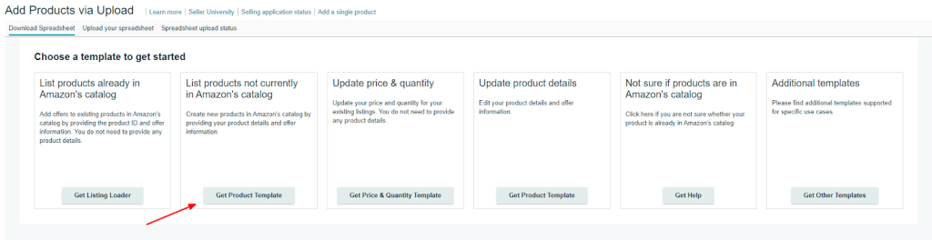 1.3. Under Download Spreadsheet, click Get Product Template on List products not currently in Amazon’s catalog. However, then